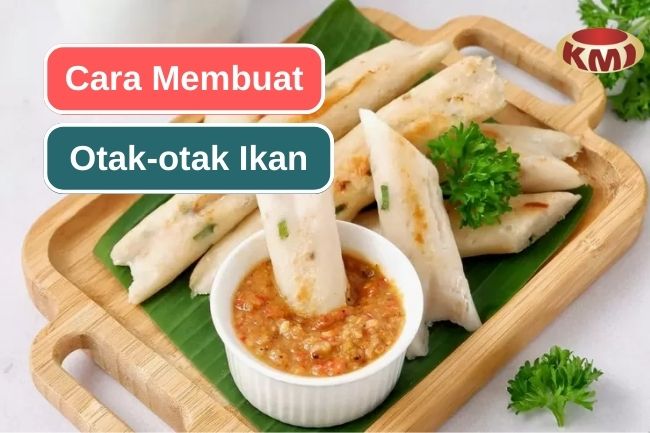 Resep Sederhana Membuat Otak-otak Ikan